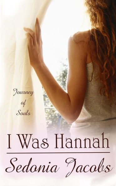 I Was Hannah (Journey of Souls)