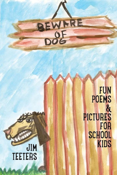 Beware of Dog: Fun Poems & Pictures For School Kids