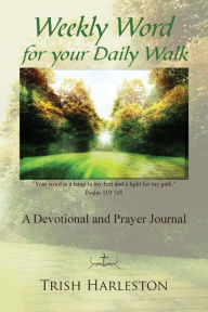 Title: Weekly Word for Your Daily Walk, Author: Trish Harleston