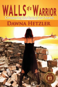 Title: Walls of a Warrior, 2nd Edition, Author: Dawna Hetzler