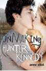 Alternative view 2 of Unmaking Hunter Kennedy