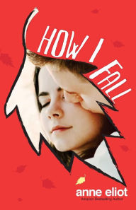 How I Fall: Book 1 in the How I Fall series