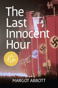 Title: The Last Innocent Hour, Author: Margot Abbott