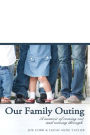 Our Family Outing:: A Memoir of Coming Out and Coming Through