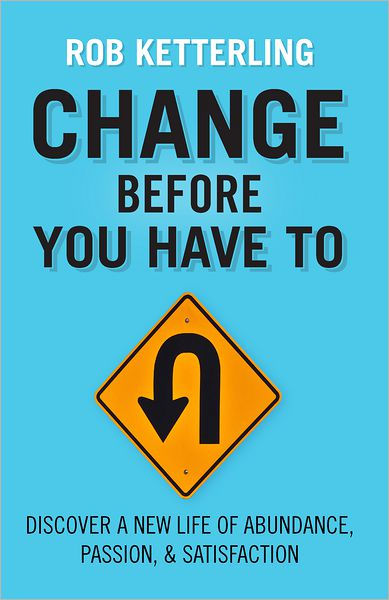 Change Before You Have To by Rob Ketterling | NOOK Book (eBook ...