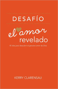 Title: Desafio el Amor Revelado, Author: Kerry Clarensau