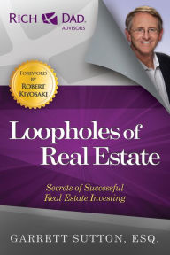 Title: Loopholes of Real Estate: Secrets of Successful Real Estate Investing, Author: Garrett Sutton