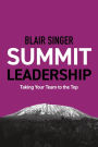 Summit Leadership: Taking Your Team to the Top