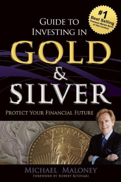 Guide To Investing Gold & Silver: Protect Your Financial Future