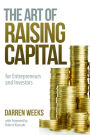 The Art of Raising Capital: for Entrepreneurs and Investors