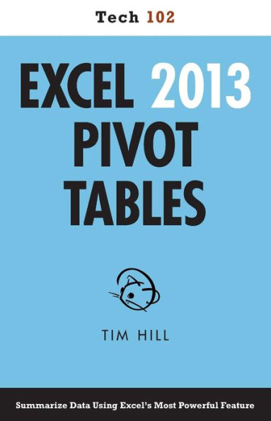 Excel 2013 Pivot Tables (Tech 102)