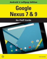 Title: Google Nexus 7 & 9 (Android 5 Lollipop Edition), Author: Chris Kennedy