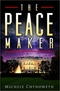 Title: The Peace Maker, Author: Michele Chynoweth