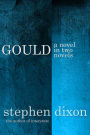 Gould: A Novel in Two Novels