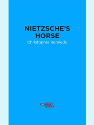 Title: Nietzsche's Horse, Author: Christopher Kennedy