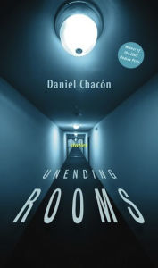 Title: Unending Rooms, Author: Daniel Chacón