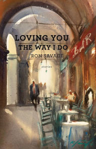 Title: Loving You the Way I Do, Author: Ron Savage