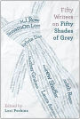 Fifty Writers on Fifty Shades of Grey