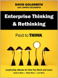 Title: Enterprise Thinking & Rethinking: Paid to Think, Author: David Goldsmith