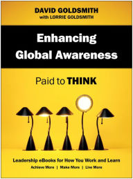 Title: Enhancing Global Awareness: Paid to Think, Author: David Goldsmith