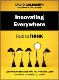 Title: Innovating Everywhere: Paid to Think, Author: David Goldsmith