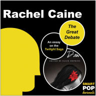 Title: The Great Debate: A Dialogue on the Twilight Saga, Author: Rachel Caine