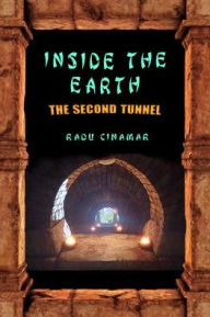 Title: Inside the Earth- The Second Tunnel, Author: Radu Cinamar