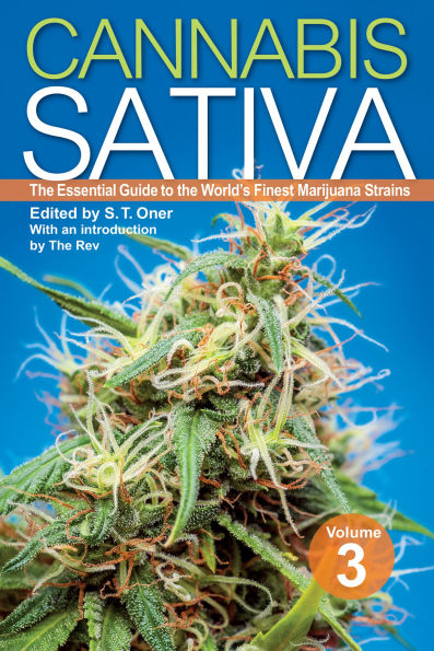 Cannabis Sativa Volume 3: the Essential Guide to World's Finest Marijuana Strains