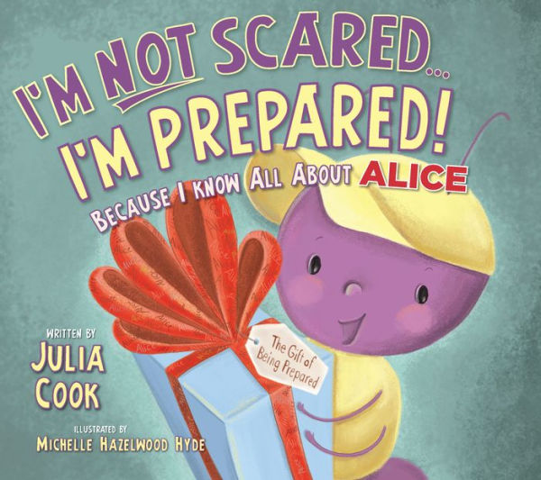 I'm Not Scared...I'm Prepared!: Because I Know All About ALICE