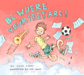 Alternative view 1 of Be Where Your Feet Are!