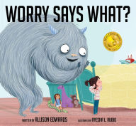 Title: Worry Says What?, Author: Allison Edwards