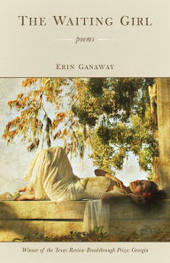 Title: The Waiting Girl: Poems, Author: Erin Ganaway