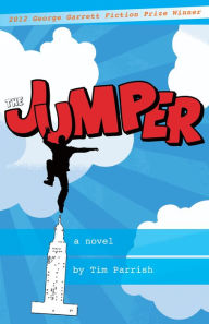 Title: The Jumper: A Novel, Author: Tim Parrish