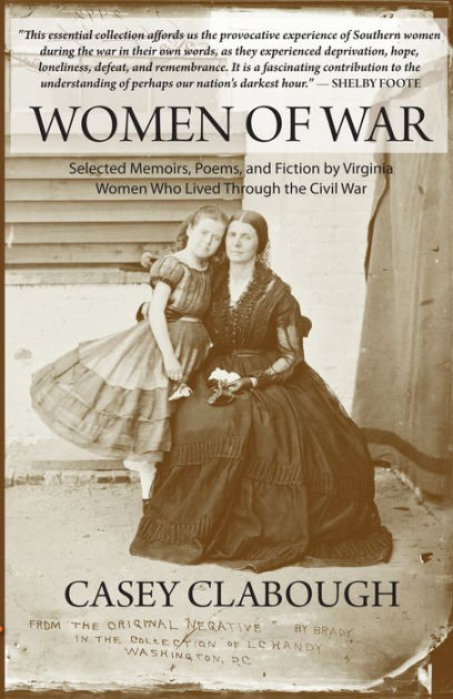 Women of War: Selected Memoirs, Poems, and Fiction by Virginia Women ...