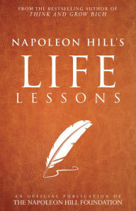 Title: Napoleon Hill's Life Lessons, Author: Napoleon Hill