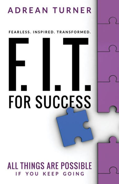 F.I.T. for Success: Fearless, Inspired, Transformed for Success