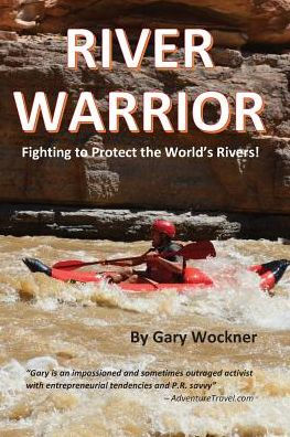 River Warrior: Fighting to Protect the World's Rivers