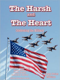 Title: The Harsh and The Heart - Celebrating the Military, Author: Ginny Greene