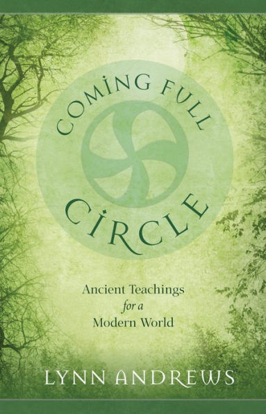 Coming Full Circle: Ancient Teachings for a Modern World