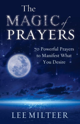 The Magic of Prayers: 70 Powerful Prayers to Manifest What You Desire