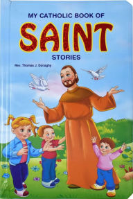 Title: My Catholic Book of Saint Stories, Author: Thomas J. Donaghy