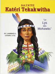 Title: Sainte Kateri Tekawitha, Author: Lawrence Lovasik