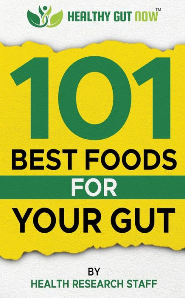 101 Best Foods For Your Gut: Healthy Gut Now