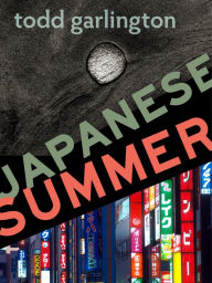 Title: Japanese Summer, Author: Todd Garlington