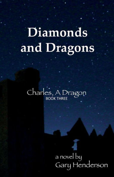 Diamonds and Dragons: Charles, A Dragon: Book III