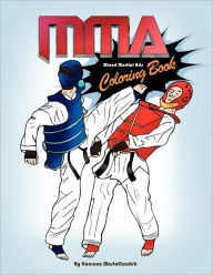 Title: MMA Coloring Book; Mixed Martial Arts Coloring Book, Author: Hoornaz Mostofizadeh