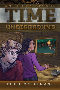 Title: Time Underground, Author: Todd McClimans