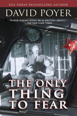 The Only Thing to Fear: A Novel of 1945