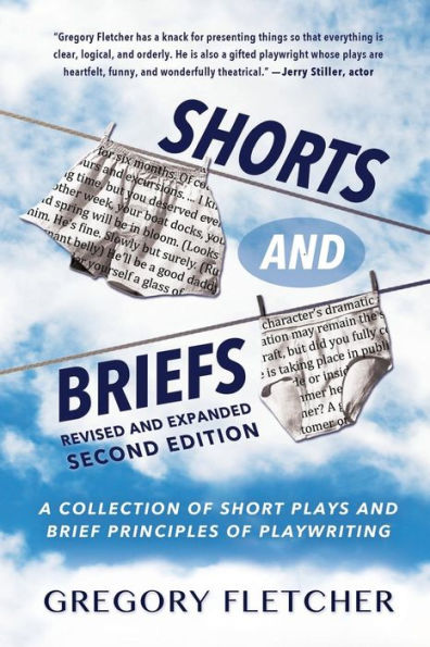 Shorts And Briefs: A Collection of Short Plays and Brief Principles of Playwriting