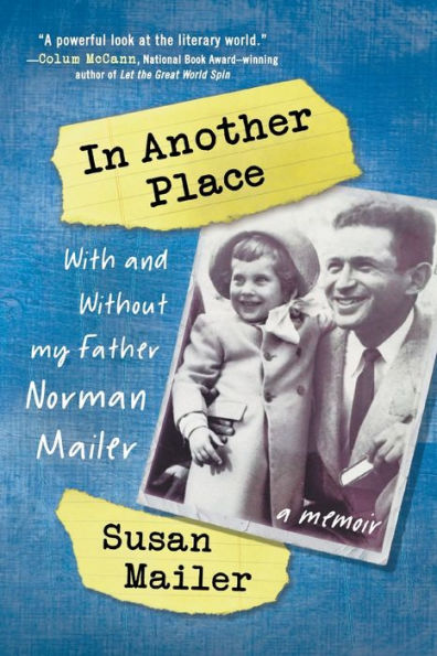 Another Place: With and Without My Father, Norman Mailer